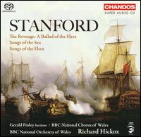 Stanford: The Revenge; Songs of the Sea; Songs of the Fleet [Hybird SACD] von Richard Hickox