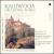 Kalliwoda: Orchestral Works von Johannes Moesus