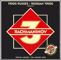 Russian Trios, Vol. 3: Rachmaninov von Moscow Trio