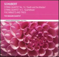 Schubert: String Quartet No. 14; String Quartet in C "Quartettsatz"; 5 Minuets & Trios von Maggini Quartet