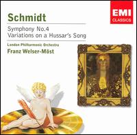 Schmidt: Symphony No. 4; Variations on a Hussar's Song von Franz Welser-Möst