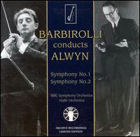 William Alwyn: Symphonies Nos. 1 & 2 von John Barbirolli