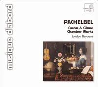 Pachelbel: Canon & Gigue; Chamber Works von London Baroque