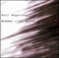 Memory Like Water von Matt Rogalsky