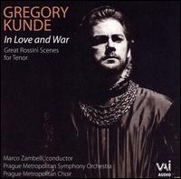 In Love and War: Great Rossini Scenes for Tenor von Gregory Kunde