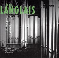 Jean Langlais: Suites pour Grand Orgue von Pierre Cogen