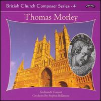 British Church Composer Series, Vol. 4: Thomas Morley von Stephen Bullamore