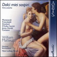 Dolci miei sospiri: Arie antiche von William Matteuzzi