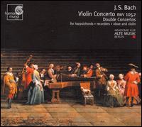 Bach: Violin Concerto, BWV 1052; Double Concertos von Akademie für Alte Musik, Berlin