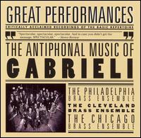 Great Performances: The Antiphonal Music of Gabrieli von Philadelphia Brass