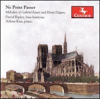 Ne Poínt Passer: Melodies of Gabriel Fauré & Henri Duparc von David Ripley
