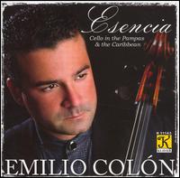 Esencia: Cello in the Pampas and the Caribbean von Emilio Colón