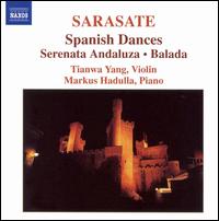 Sarasate: Spanish Dances; Serenata Andaluza; Balade von Tianwa Yang