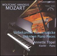 Mozart: Unknown Piano Pieces von Annette Töpel