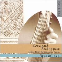 Love & Reconquest: Music from Renaissance Spain von Fires of Love