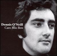 Caro Mio Ben von Dennis O'Neill