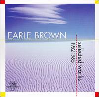Earle Brown: Selected Works 1952-1965 von Various Artists