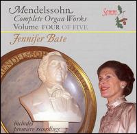 Mendelssohn: Complete Organ Works, Vol. 4 von Jennifer Bate