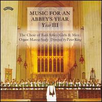 Music for an Abbey's Year, Year III von The Choir of Bath Abbey