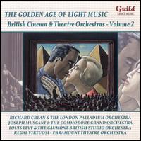 The Golden Age of Light Music: British Cinema and Theatre Orchestras, Vol. 2 von Various Artists