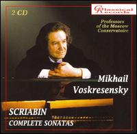 Scriabin: Complete Sonatas von Mikhail Voskresensky