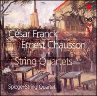 Franck, Chausson: String Quartets von Spiegel String Quartet