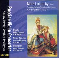Arensky, Rimsky-Korsakov, Tchaikovsky: Violin Concertos von Mark Lubotsky