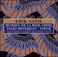 Erik Satie: Musique de la Rose-Croix; Pages mystiques; Uspud von Erik Satie
