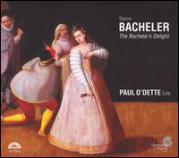 Daniel Bacheler: The Bacheler's Delight von Paul O'Dette