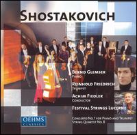Shostakovich: Concerto No. 1 for piano & trumpet; String Quartet No. 8 von Various Artists