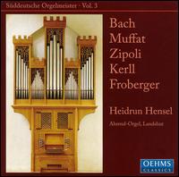 Organ Works by J.S. Bach, Muffat, Zipoli, Kerll & Froberger von Heidrun Hensel