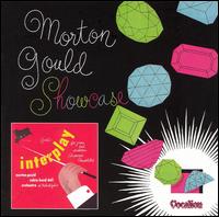 Morton Gould: Interplay; Showcase & other works von Morton Gould
