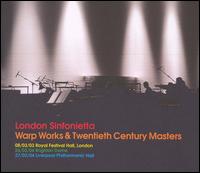 Warp Works & Twentieth Century Masters von London Sinfonietta