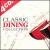 Classic Dining Collection von Various Artists