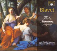Blavet: Flute Sonatas (Complete) von Jed Wentz