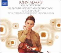 John Adams: Violin Concerto; John Corigliano: Red Violin "Chaconne" von Chloë Hanslip