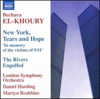 Bechara El-Khoury: New York, Tears and Hope; The Rivers Engulfed von London Symphony Orchestra