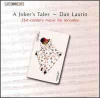 A Joker's Tales: 21st-Century Music for Recorder von Dan Laurin