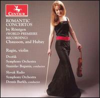 Romantic Concertos by Röntgen, Chaussson, Hubay von Ragin Wenk-Wolff