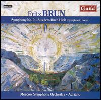 Fritz Brun: Symphony No. 9; Aus dem Buch Hiob von Adriano