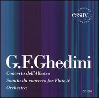 G.F. Ghedini: Concerto dell'Albatro; Sonata da concerto for Flute & Orchestra von Various Artists