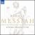 Handel: Messiah (1751 version) von Edward Higginbottom