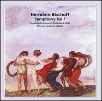 Hermann Bischoff: Symphony No. 1 von Werner Andreas Albert