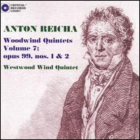 Anton Reicha: Woodwind Quintets, Vol. 7 - Opus 99, Nos. 1 & 2 von Westwood Wind Quintet