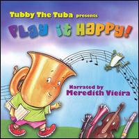 Tubby the Tuba Presents Play it Happy! von Meredith Vieira