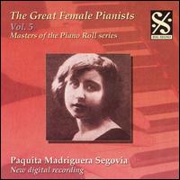 The Great Female Pianists, Vol. 5 von Paquita Madriguera