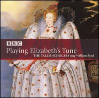 Playing Elizabeth's Tune von The Tallis Scholars