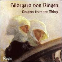 Hildegard von Bingen: Vespers from the Abbey von Benedictine Nuns of St. Hildegard