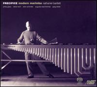 Precipice: Modern Marimba [Hybrid SACD] von Nathaniel Bartlett