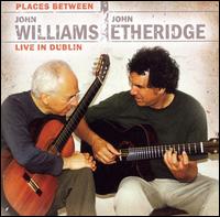 Places Between: John Williams, John Etheridge Live in Dublin von John Williams